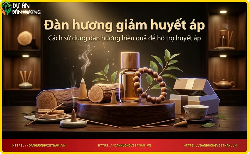 cach-su-dung-tinh-dau-dan-huong-xong-phong-giup-thu-gian-va-ho-tro-giam-huyet-ap Cách sử dụng tinh dầu đàn hương xông phòng giúp thư giãn và hỗ trợ giảm huyết áp