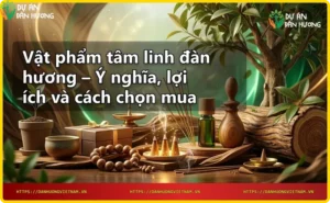 Gỗ đàn hương tự nhiên và các vật phẩm chế tác từ gỗ đàn hương