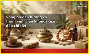 Mùi hương đàn hương tỏa ra từ vòng gỗ