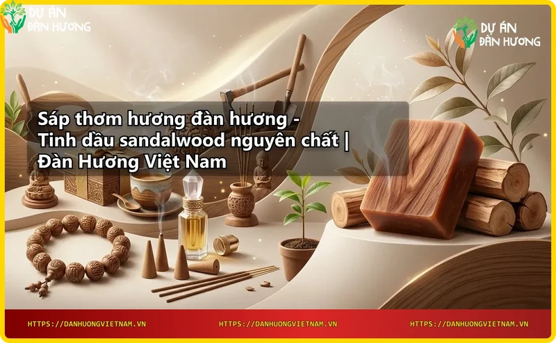 Sáp thơm hương đàn hương từ tinh dầu sandalwood nguyên chất
